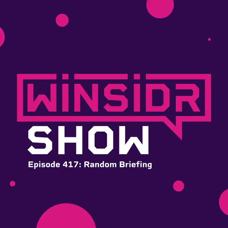 Winsidr Show - Random Briefing