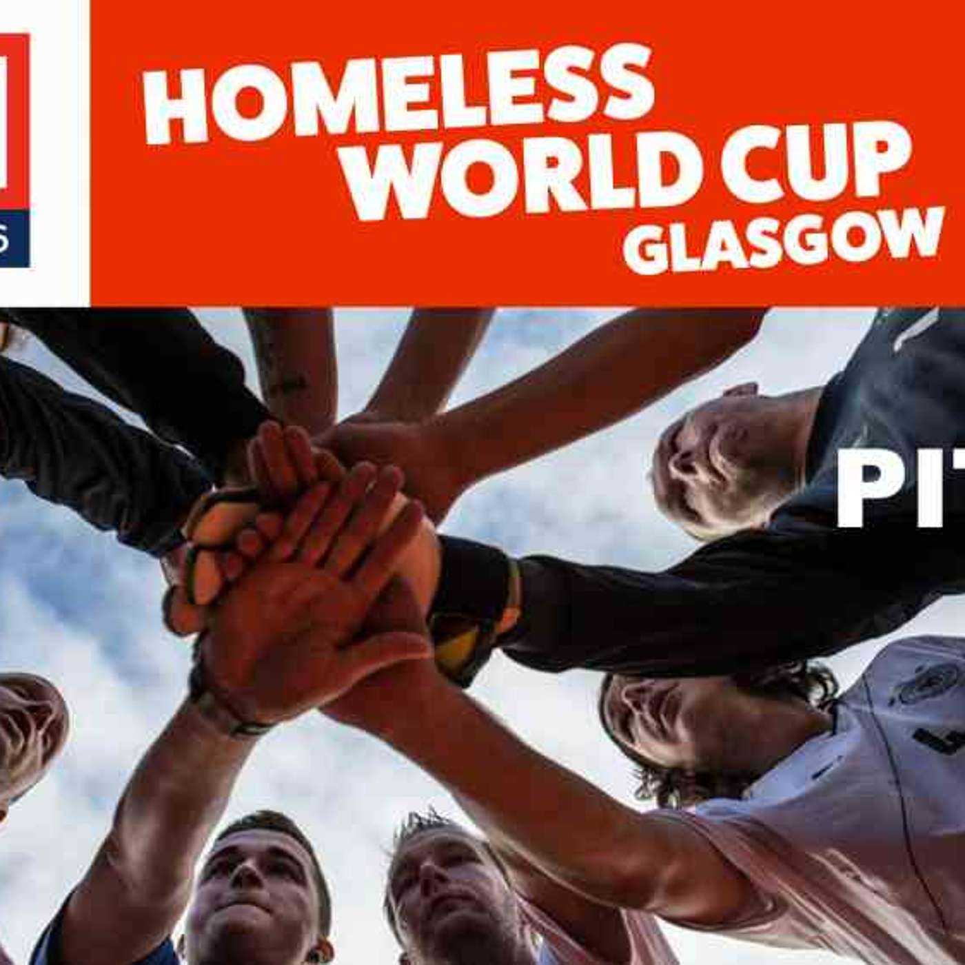 12 - THE WORLD COMES TOGETHER AS THE HOMELESS WORLD CUP BEGINS (29.7.2019)