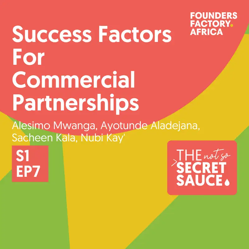 Not So Secret Sauce S1 EP7 - Success Factors for Commercial Partnerships 