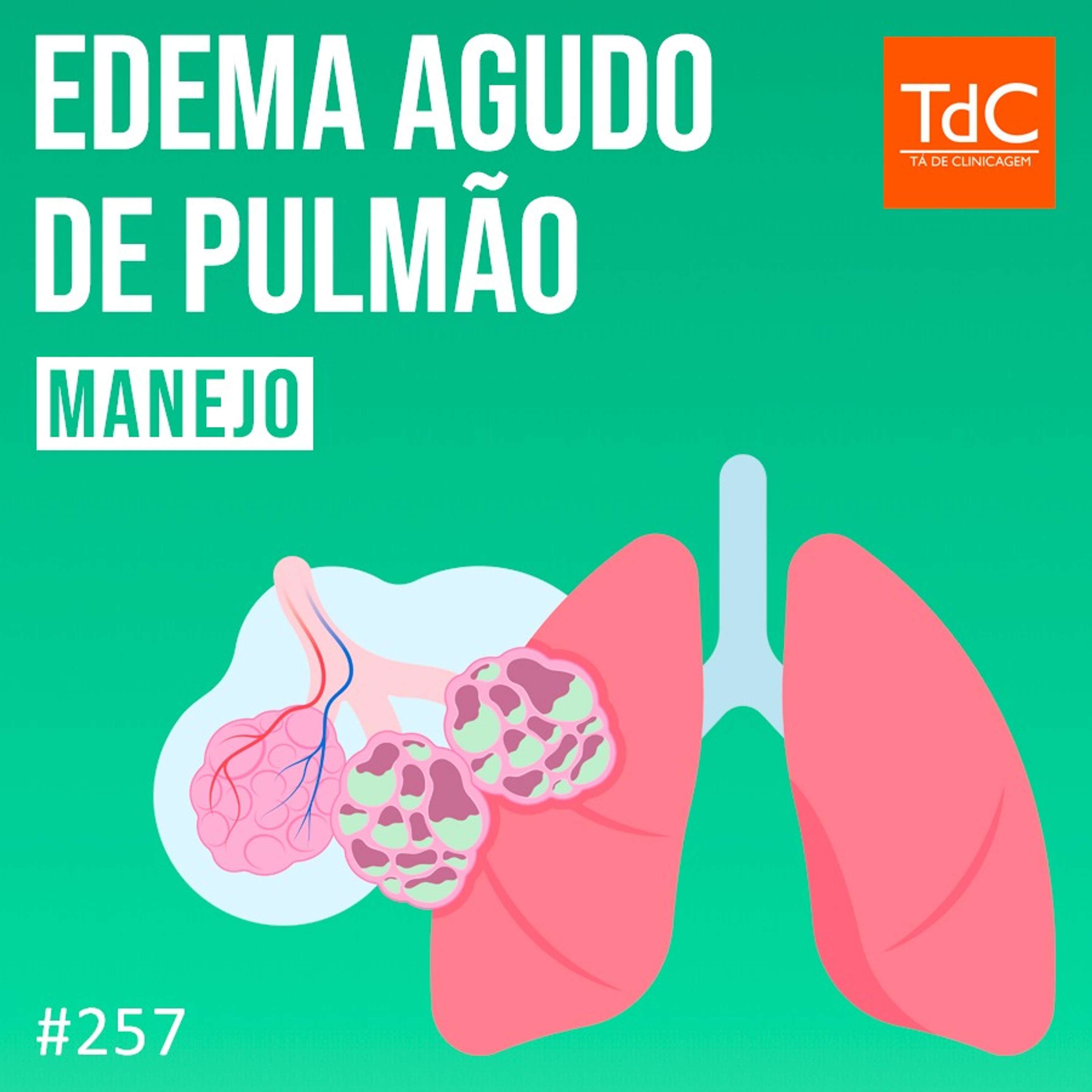 TdC 257: Edema agudo de pulmão - Manejo