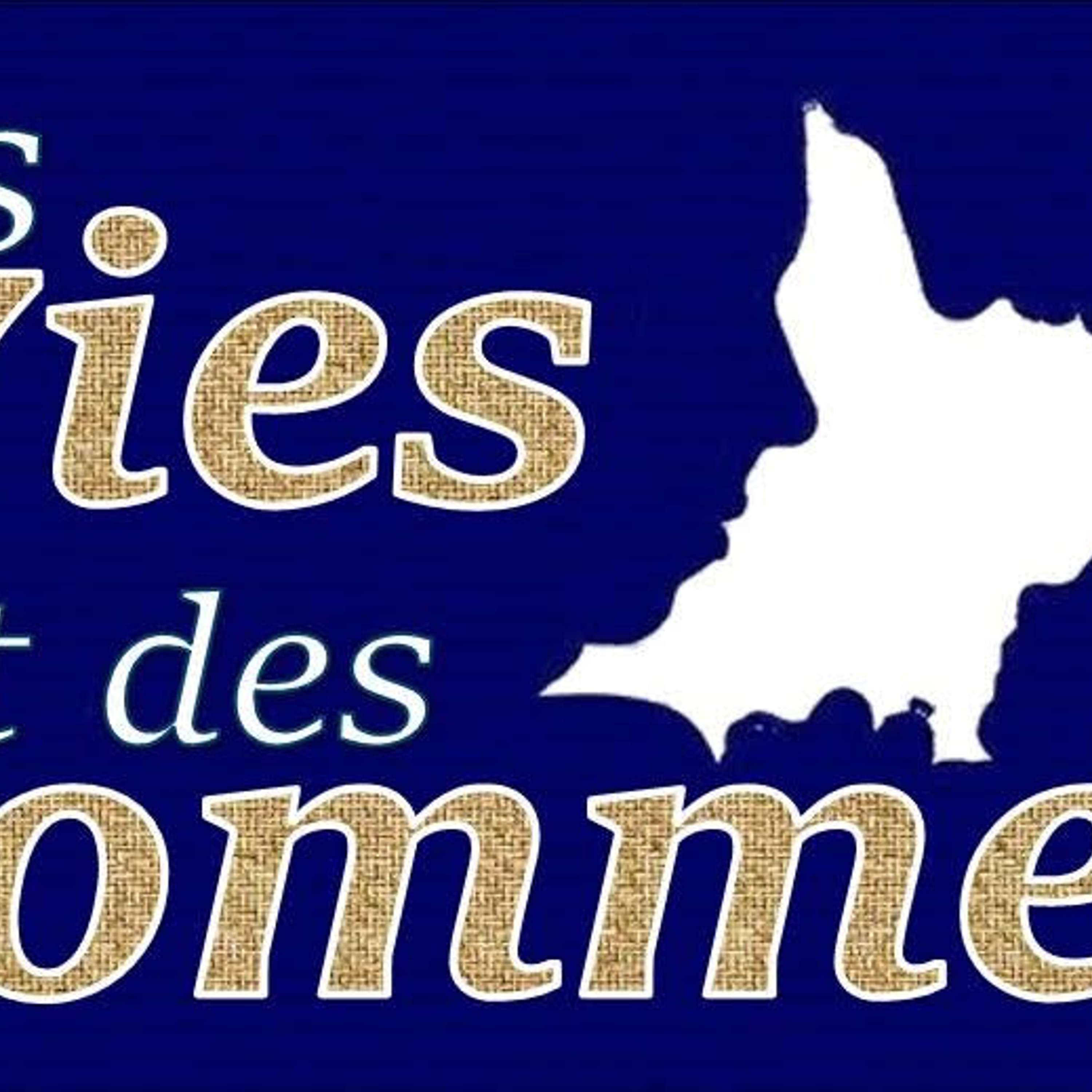 Des Vies et des Hommes