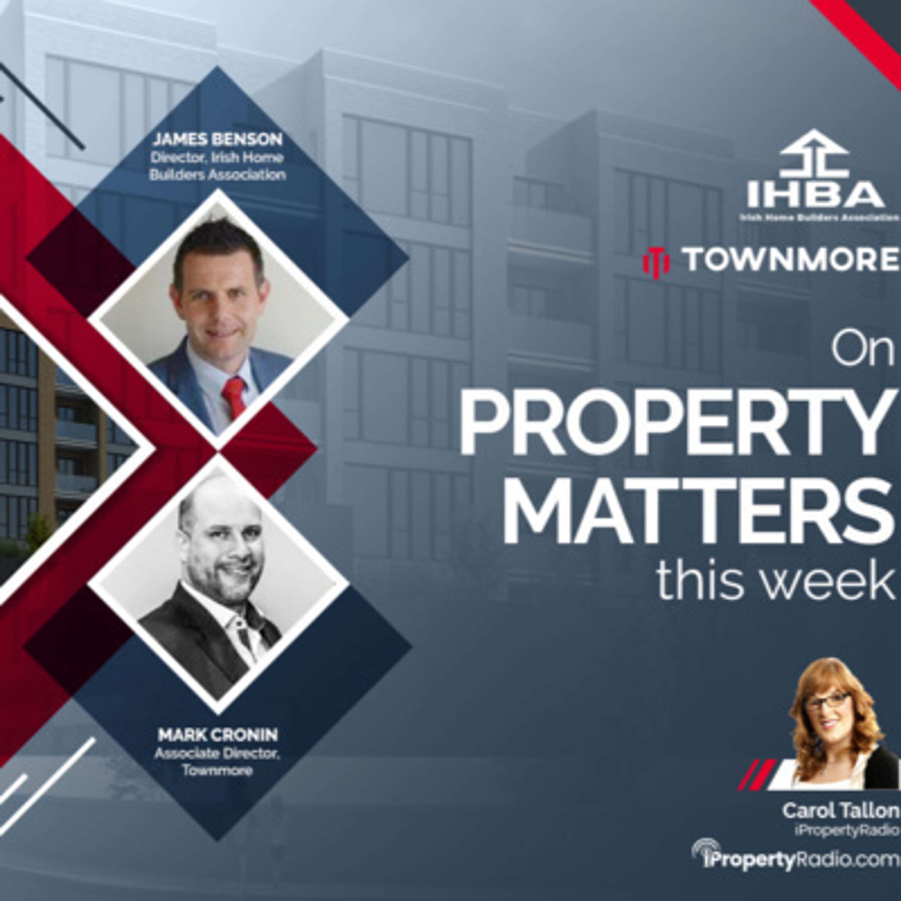 Ep.85 Property Matters, September 8th 2020: Irish Home Builders Association and Townmore