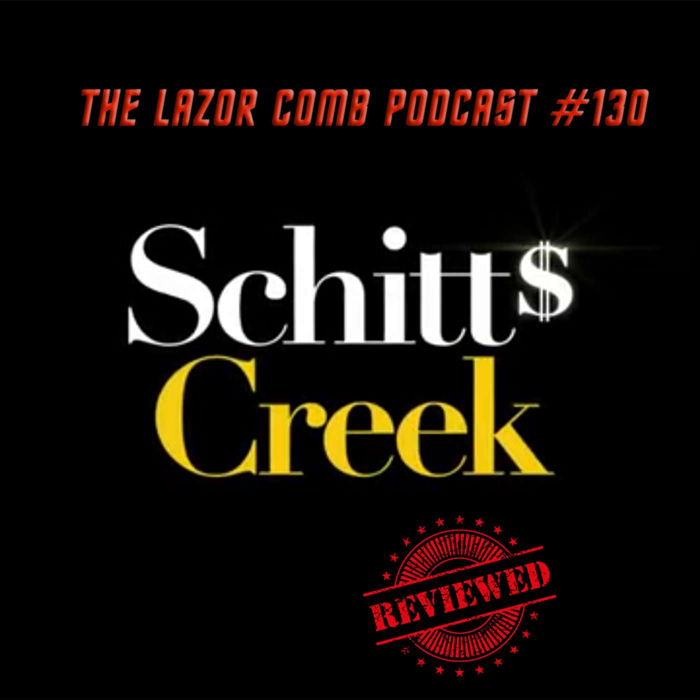 Schitt's Creek | The Lazor Comb Podcast #130 Schitt's Creek | The Lazor Comb Podcast #130