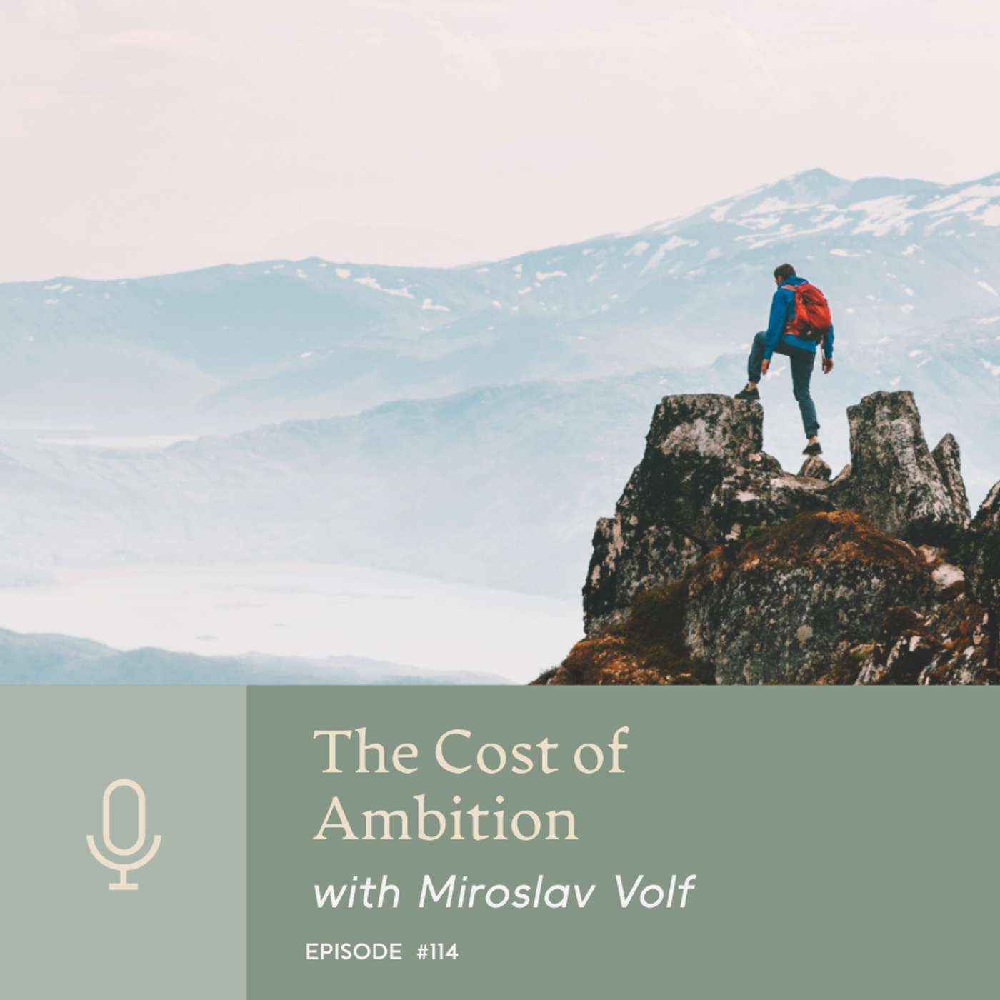 The Cost of Ambition with Miroslav Volf