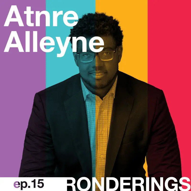 Atnre Alleyne - Sharpness + Proximity + Community = Empowerment
