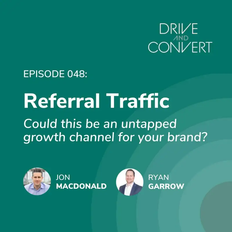 Episode 48: Referral Traffic: An untapped growth channel?