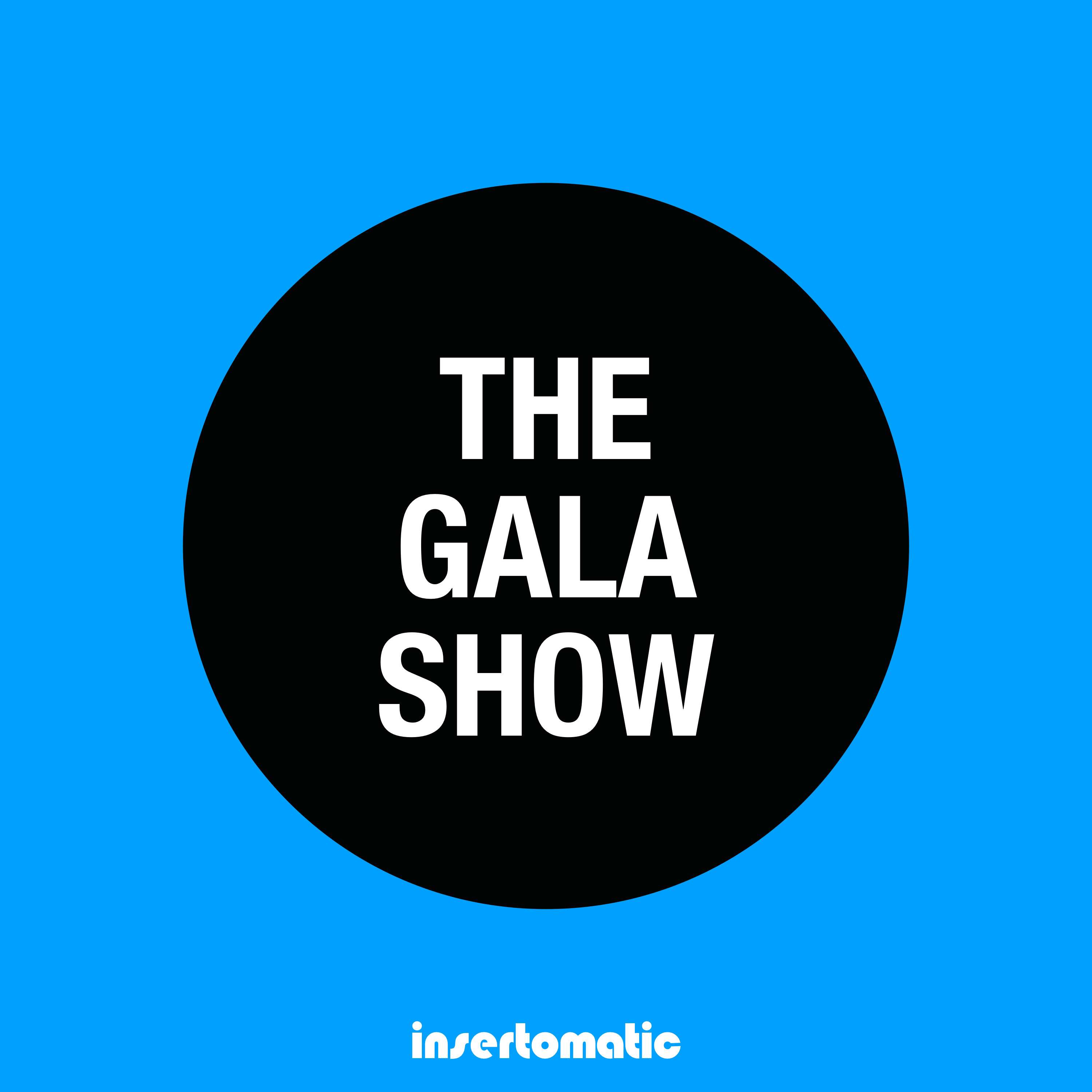 New Podcast Premiere:  The Gala Show