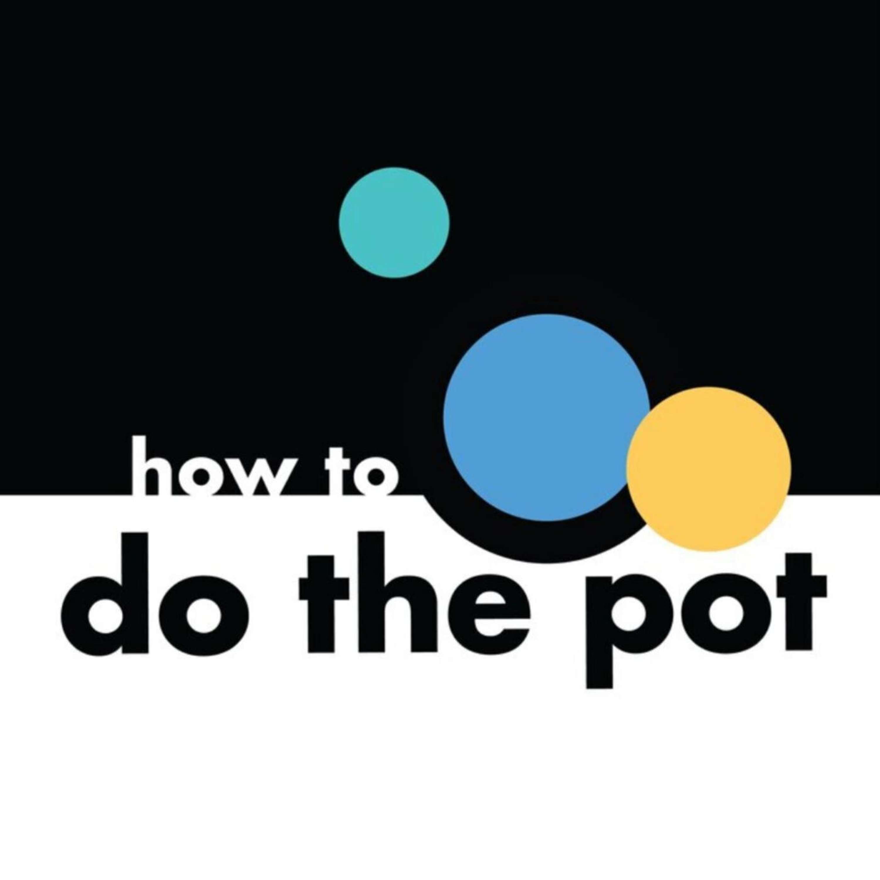Tight Lipped Presents: How to Do the Pot