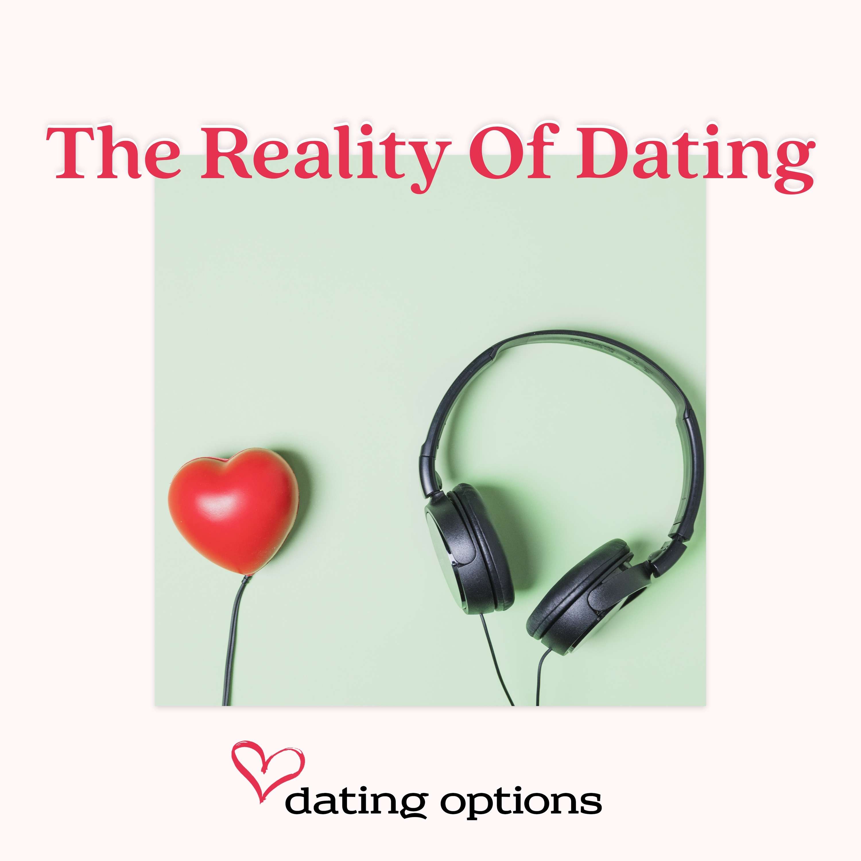 The Reality of Dating