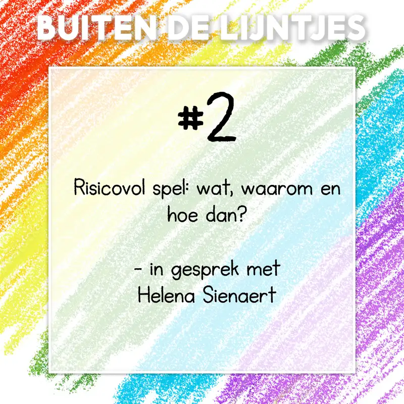 #2 | Risicovol spelen: wat, waarom en hoe dan? – in gesprek met Helena Sienaert