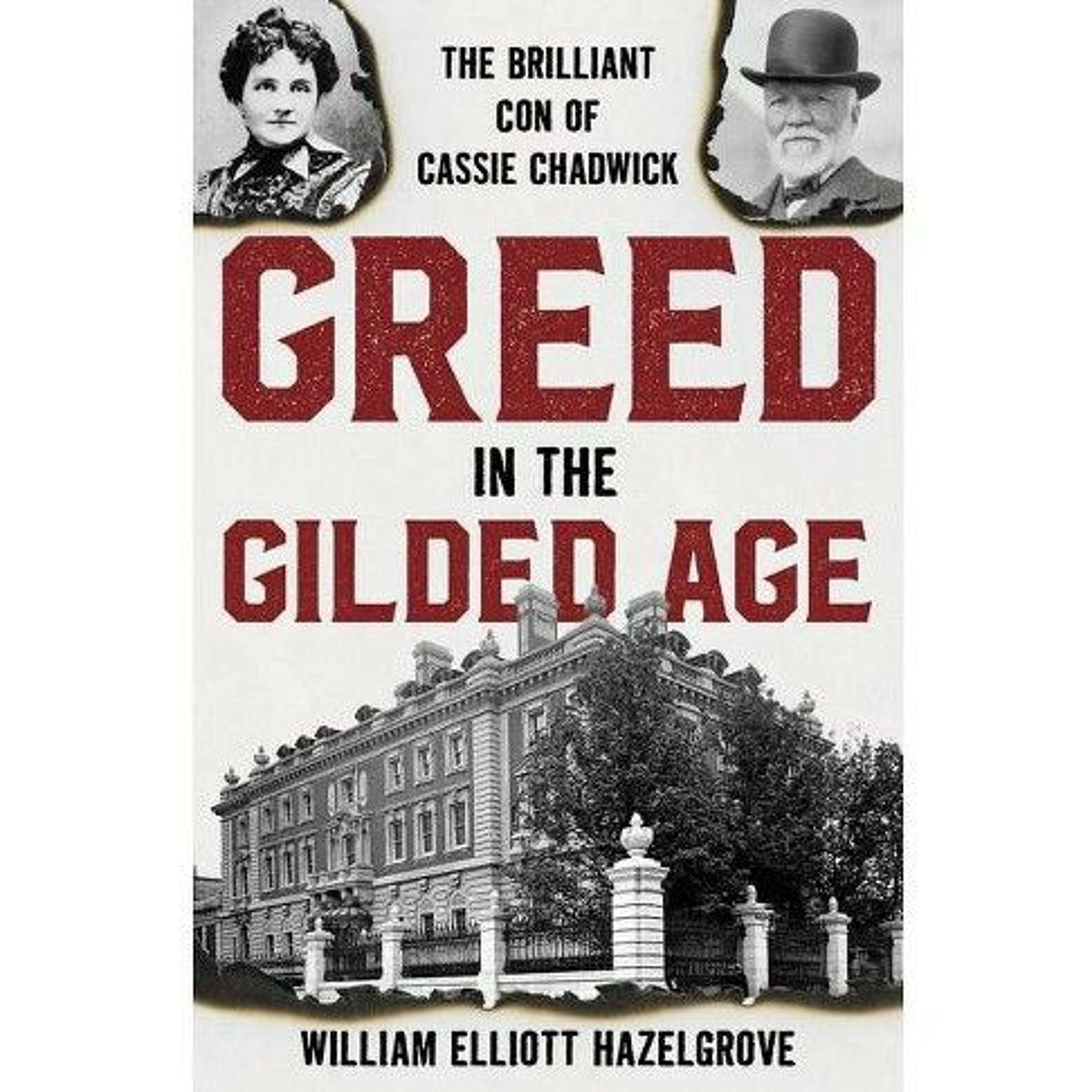 William Hazelgrove: Greed In the Gilded Age