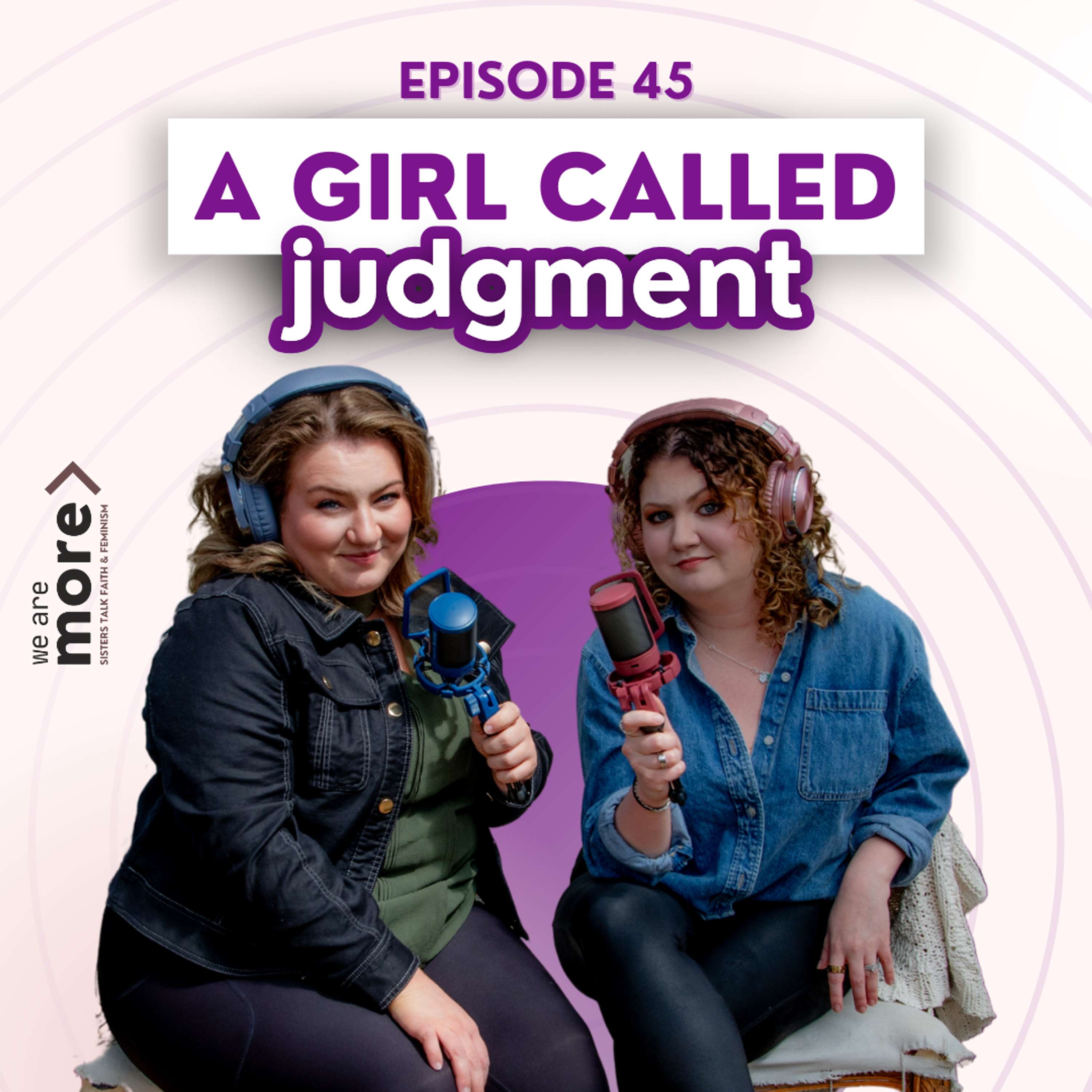 We Are More: Sisters Talk Faith & Feminism