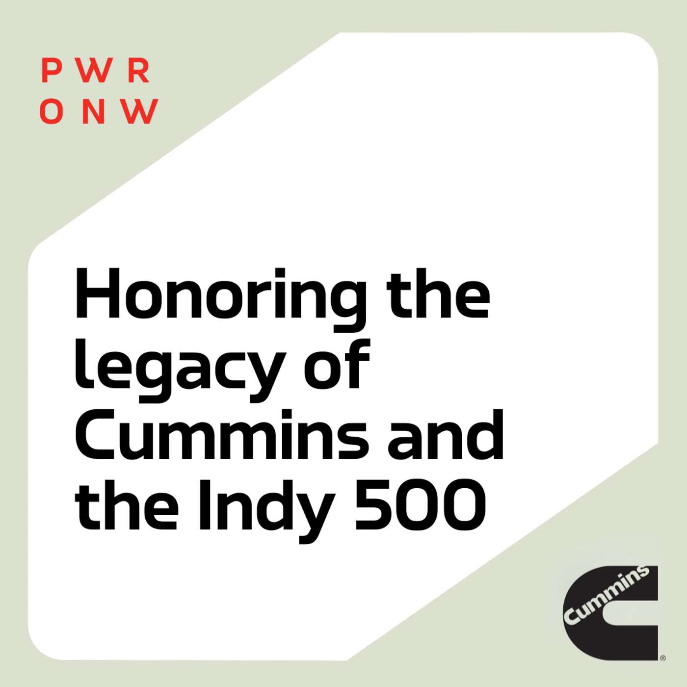 Honoring the legacy of Cummins and the Indy 500