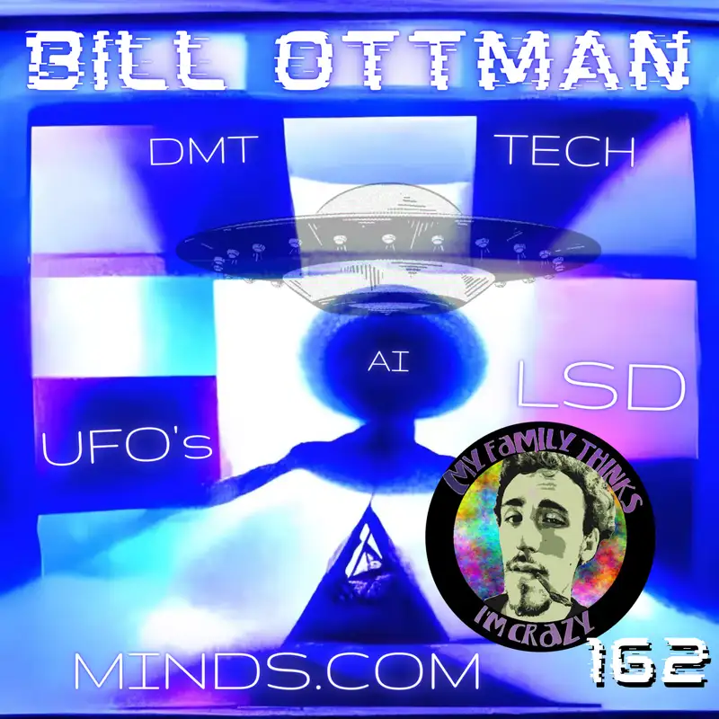 Bill Ottman | Minds.com, UFO's, Psychedelics, and Internet Freedom 