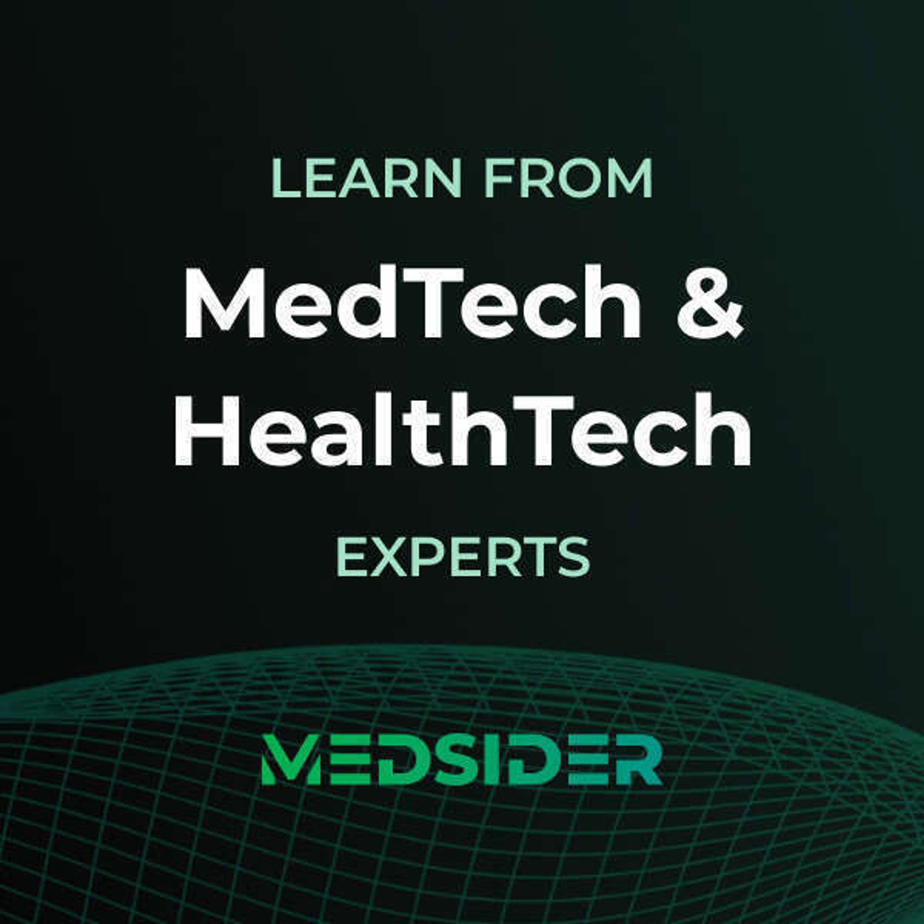 Medsider: Learn from Medtech and Healthtech Founders and CEOs