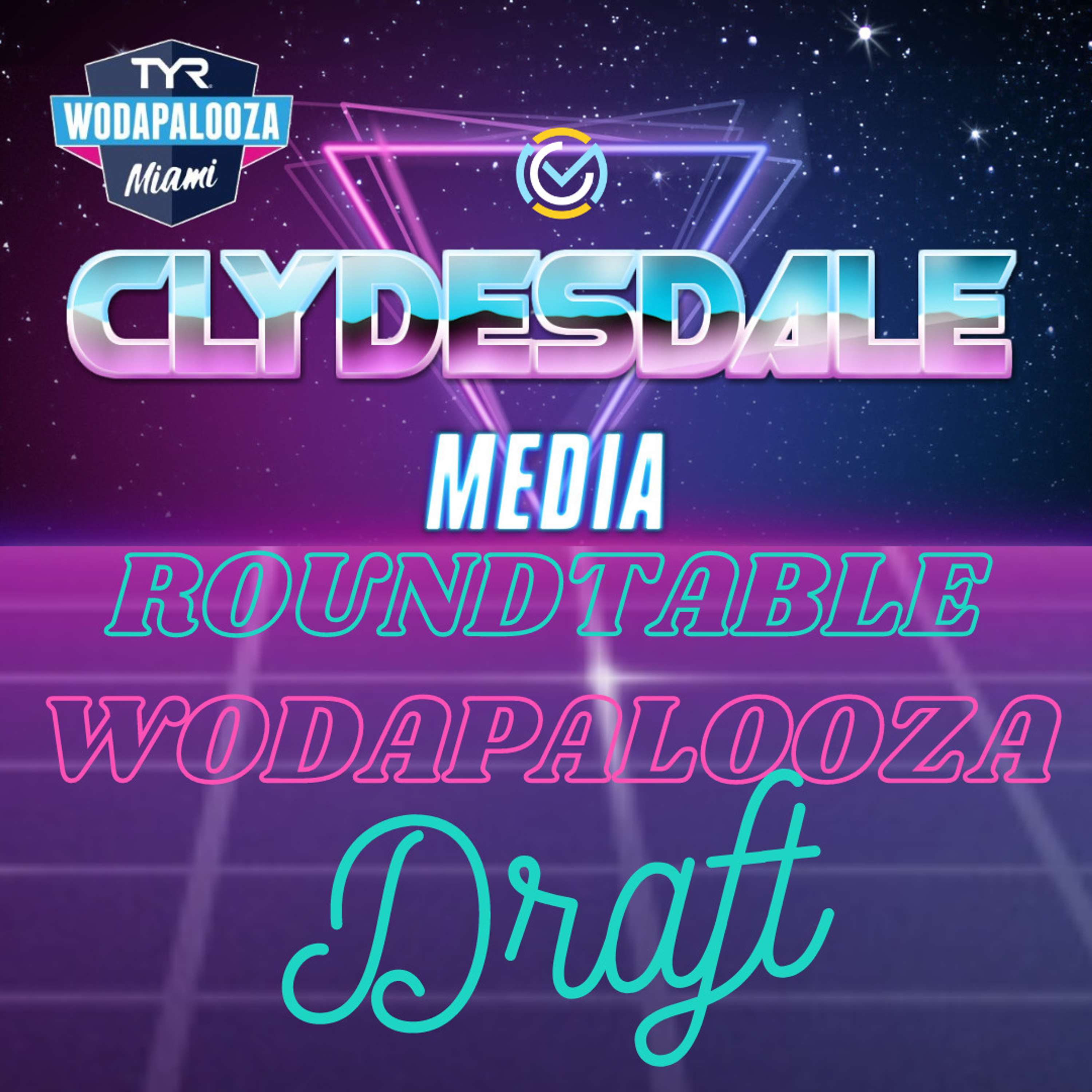 Clydesdale Media Roundtable - Wodapalooza Draft LIVE!!!
