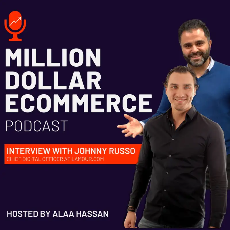Episode #0005: Interview with Johnny Russo (Chief Digital Officer @ Lamour.com)