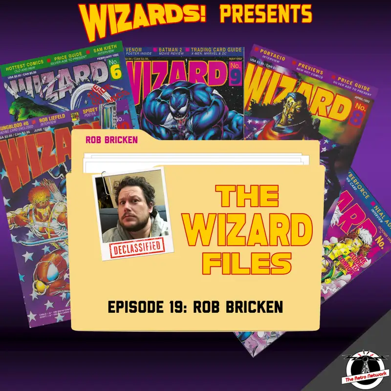 The WIZARD Files | Episode 19: Rob Bricken