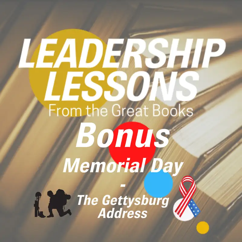 Leadership Lessons From The Great Books (Bonus) - Memorial Day Message
