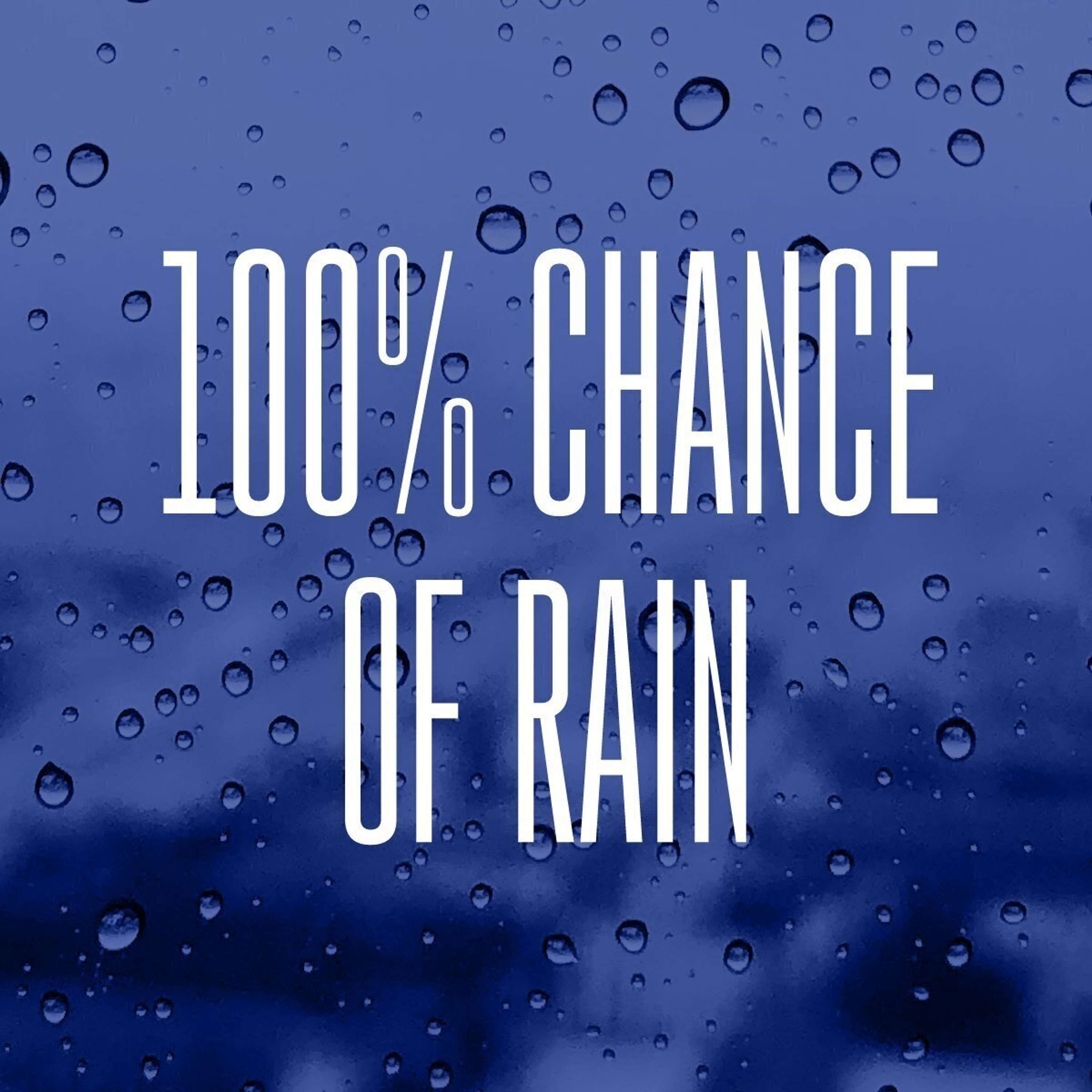 100% Chance of Rain