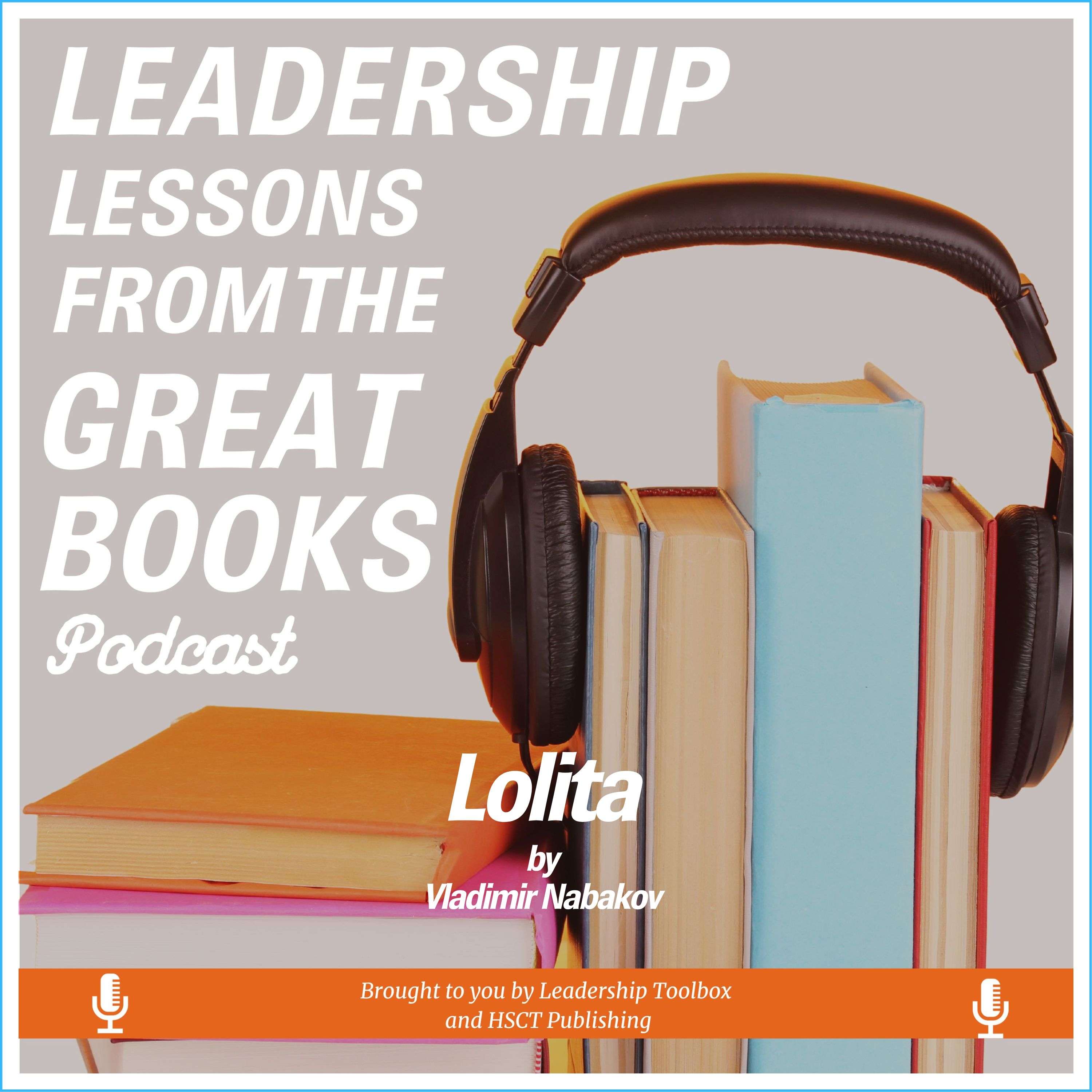 Leadership Lessons From The Great Books - Lolita by Vladimir Nabakov w/Claire Chandler