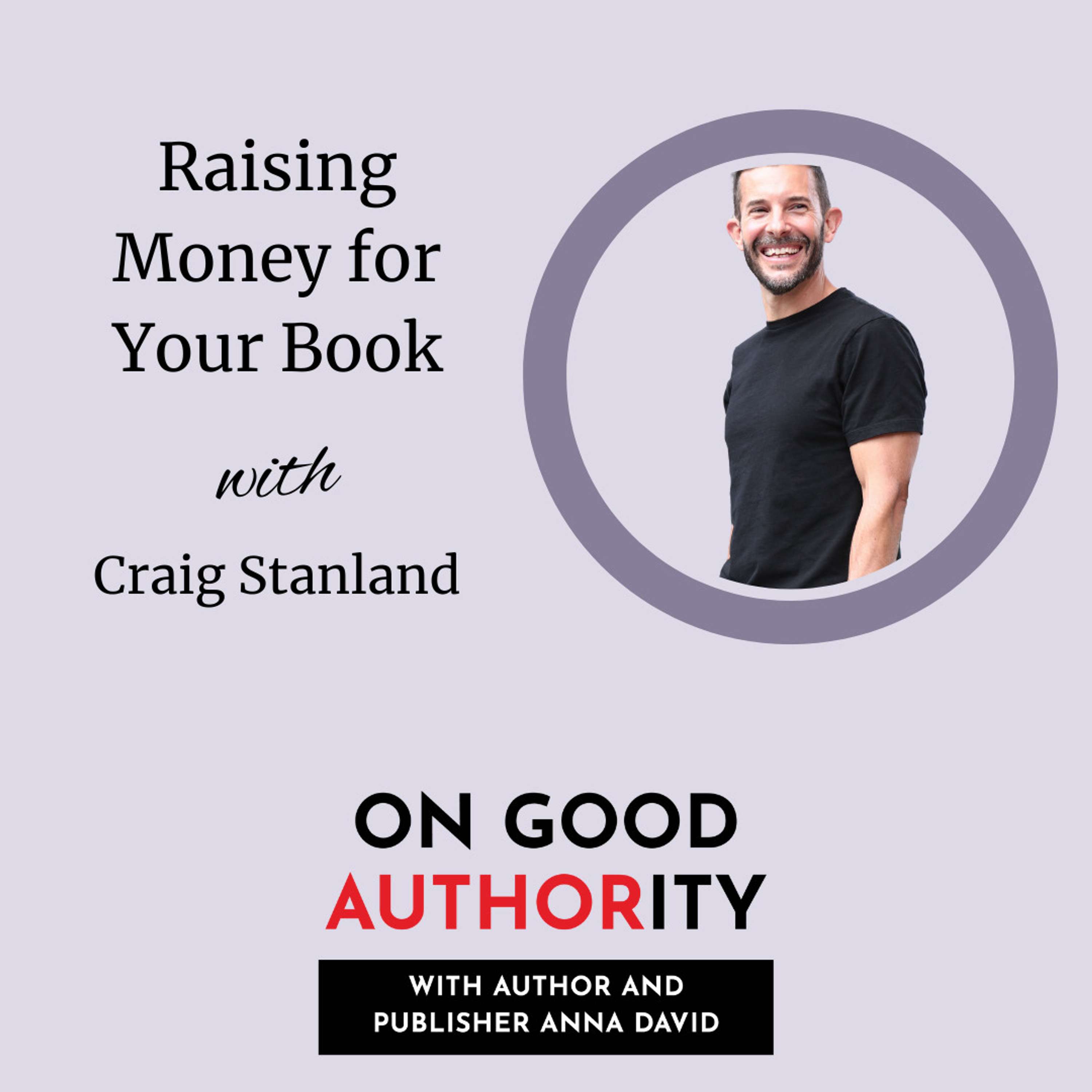 Raising Money for Your Book with Craig Stanland