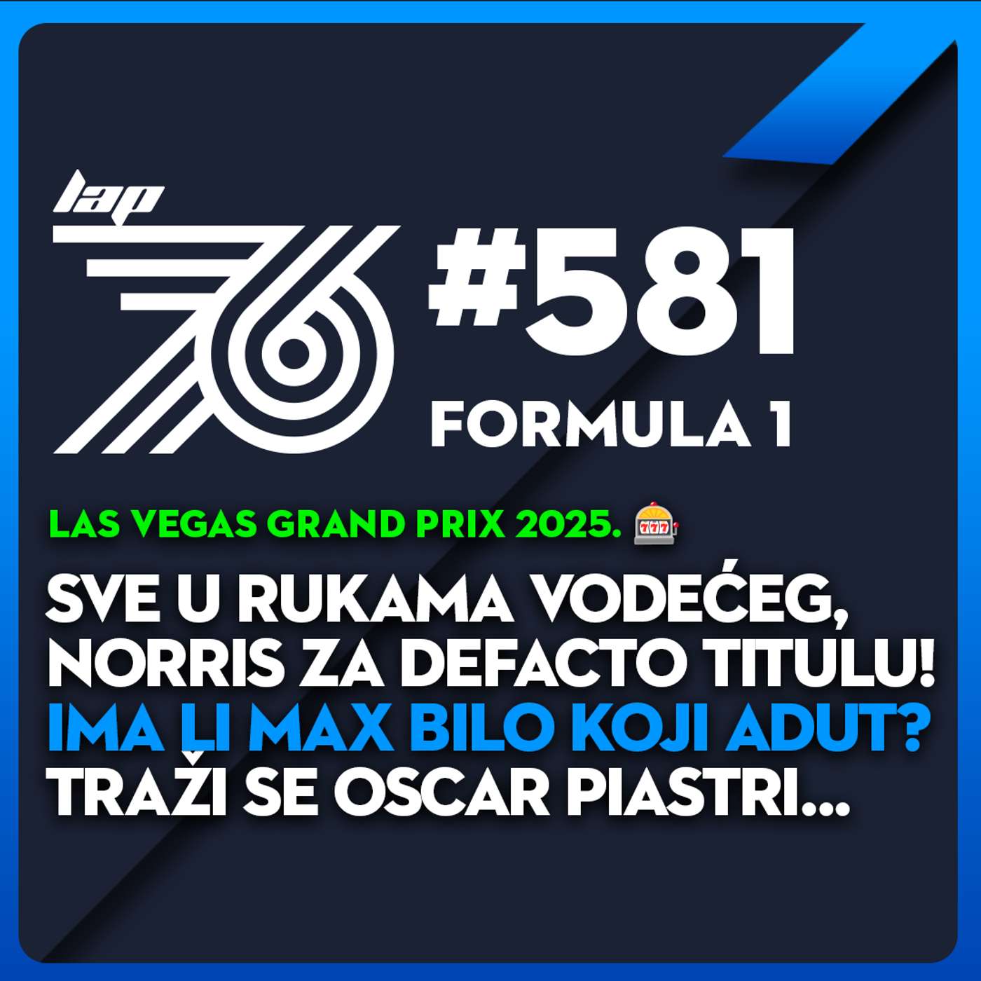 #581 F1 Da li je Norris spreman za krunu? | Las Vegas možda suštinski rešava pitanje šampiona