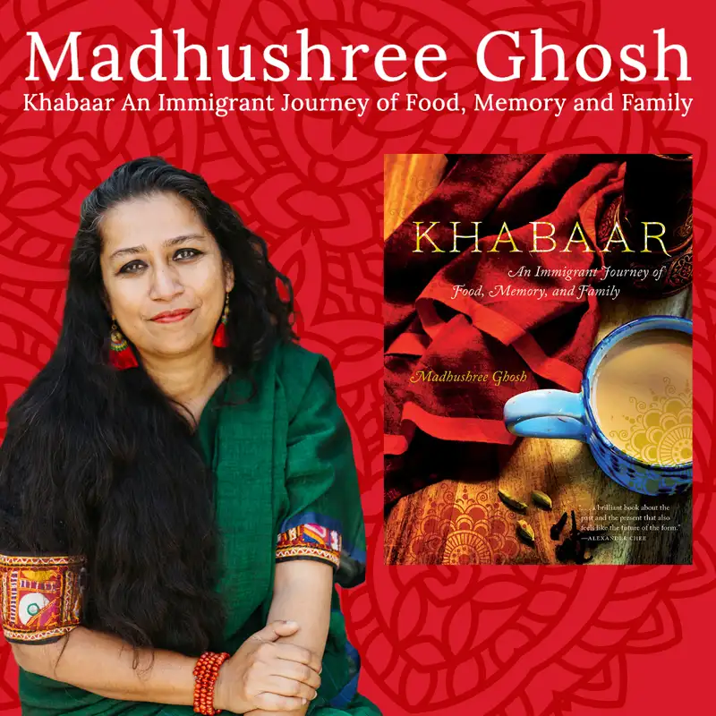 Madhushree Ghosh - Author - Khabaar: An Immigrant Journey of Food, Memory and Family