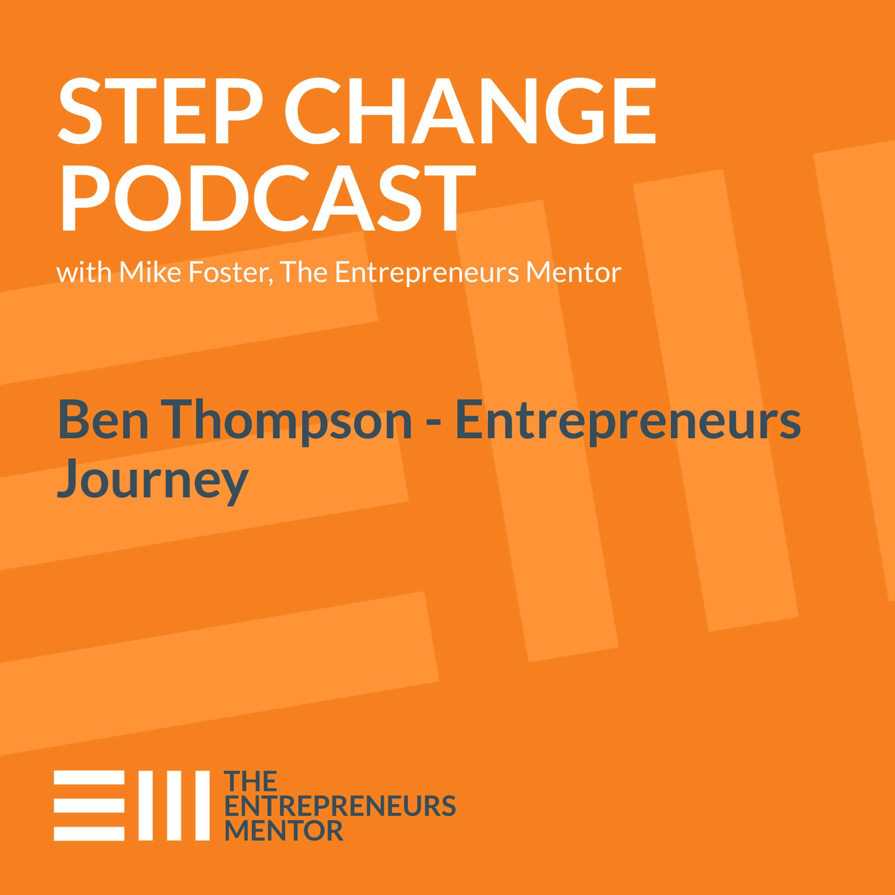 Step Change Podcast with Mike Foster, The Entrepreneurs Mentor