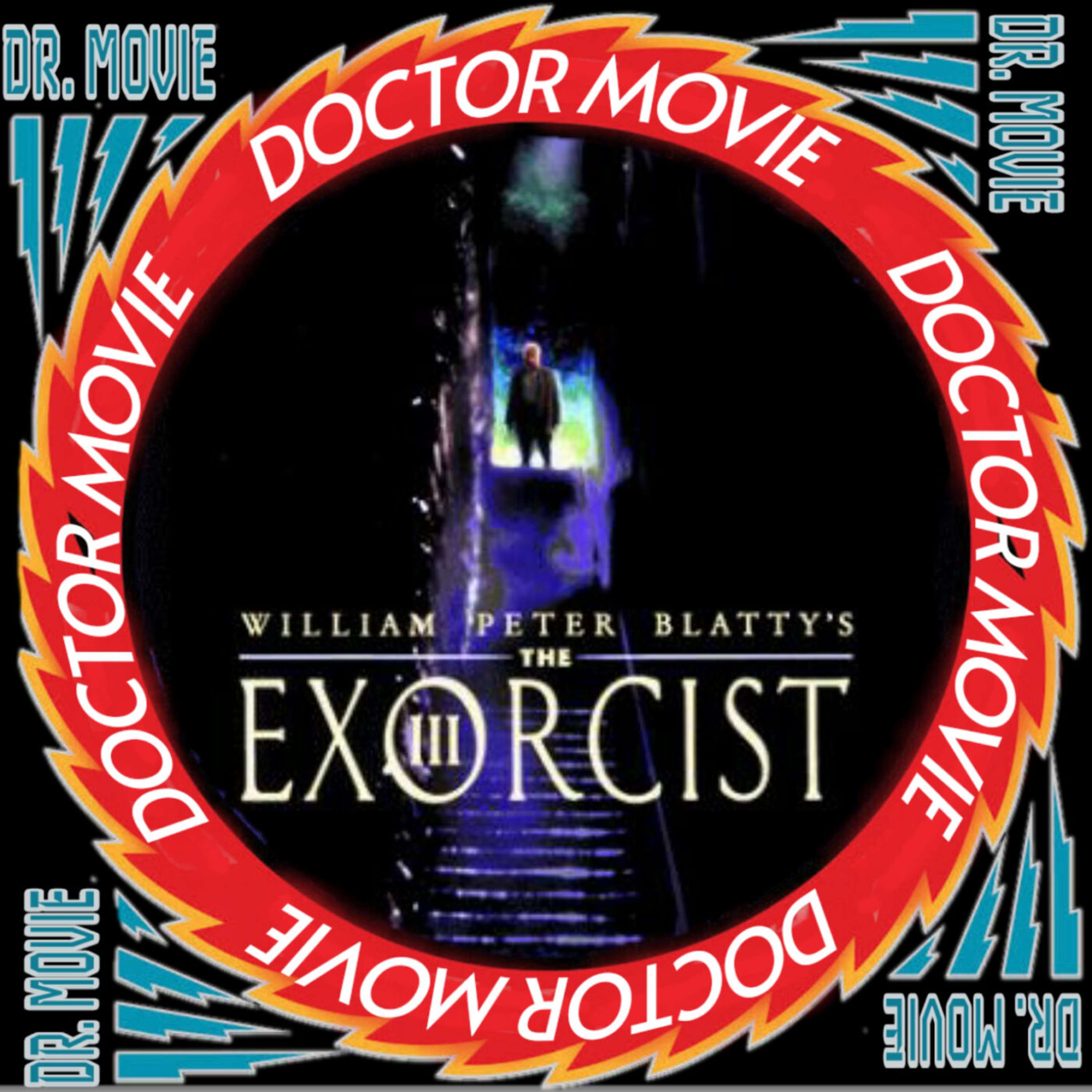 Doctor Movie: Episode 180: The Exorcist 3 - podcast episode cover