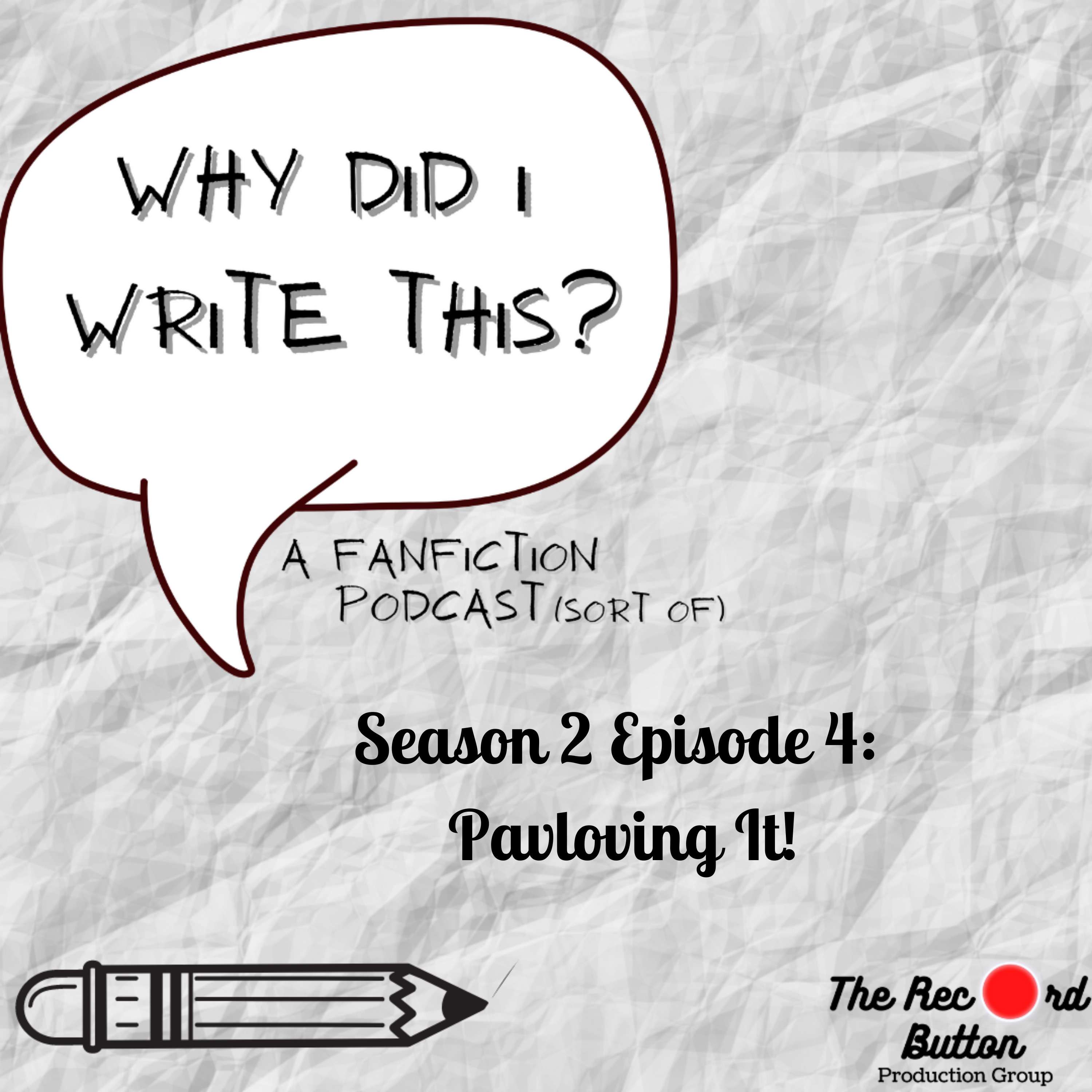 Season 2 Episode 4: Pavloving It!