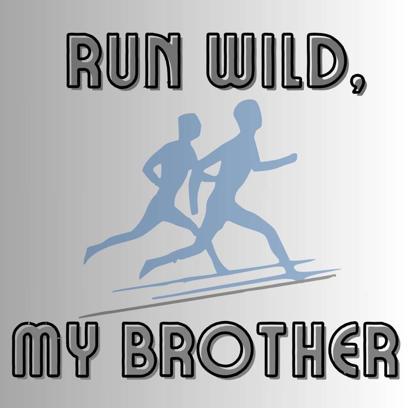 Run Wild, My Brother