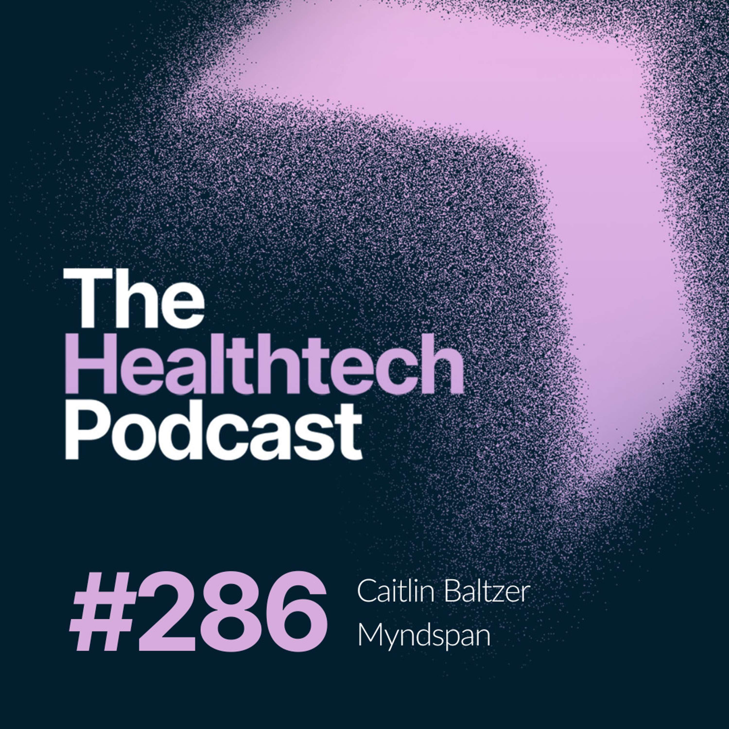 #286 Empowering people with measurable insights into brain health with Caitlin Baltzer, co-founder of MYndspan - podcast episode cover