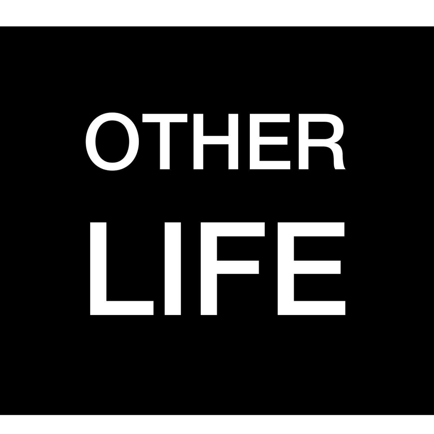 OTHER LIFE
