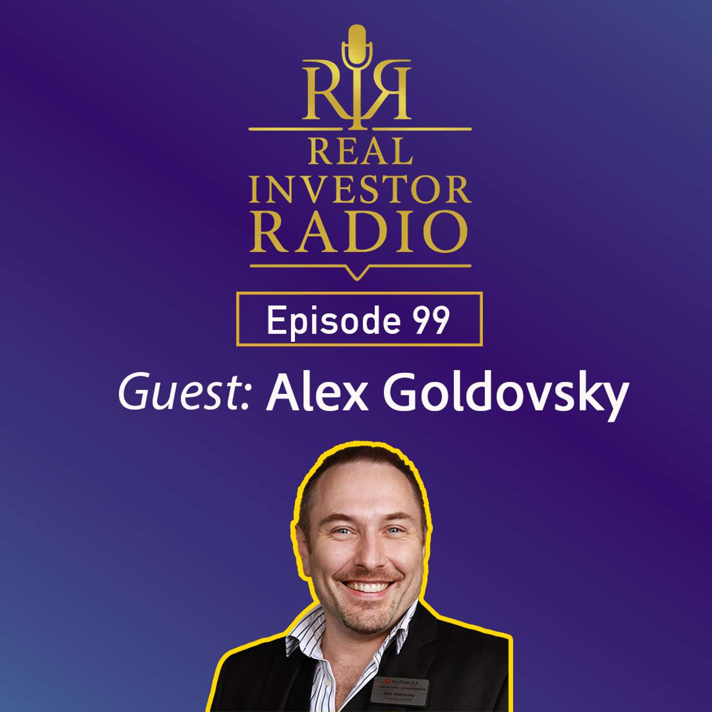 Ep. 99 | Alex Goldovsky on ProTitle USA, AI Implementation, and the Next Chapter for Real Estate