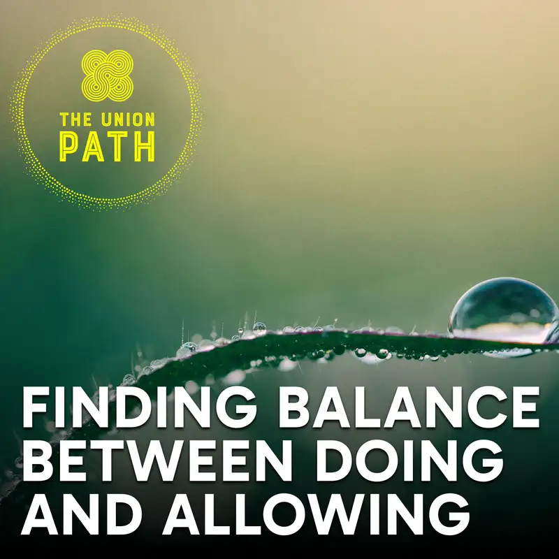 Finding Balance Between Doing and Allowing