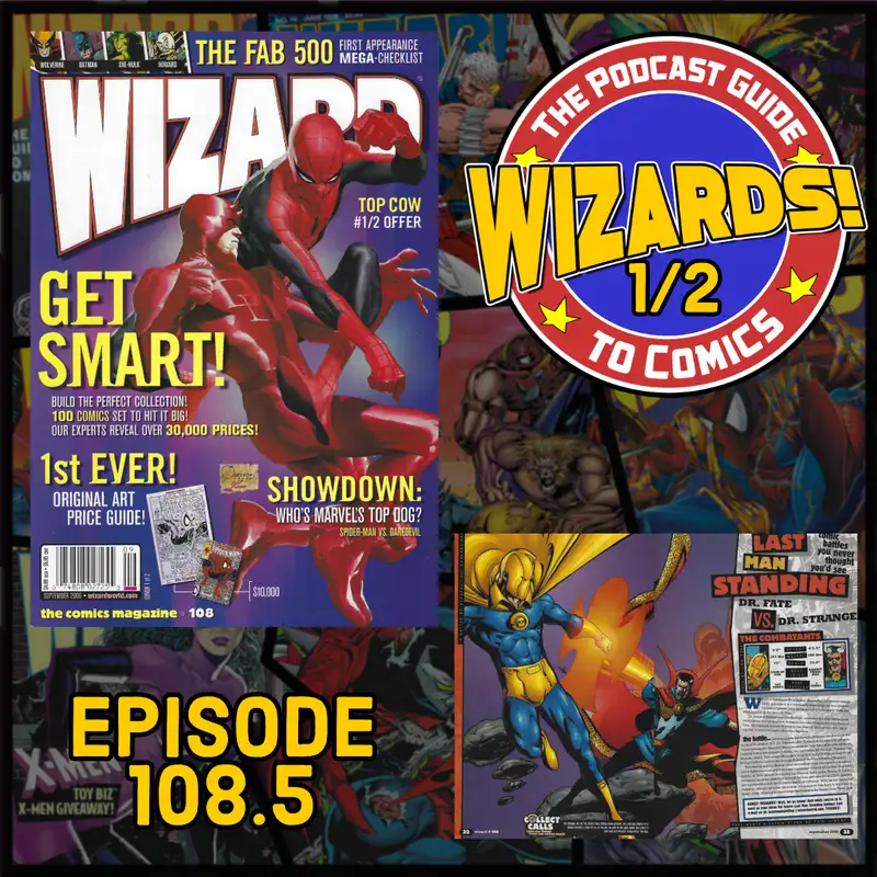 WIZARDS The Podcast Guide To Comics | Episode 108.5