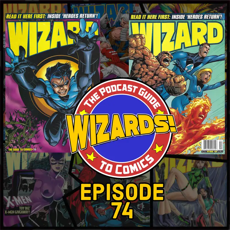WIZARDS The Podcast Guide To Comics | Episode 74
