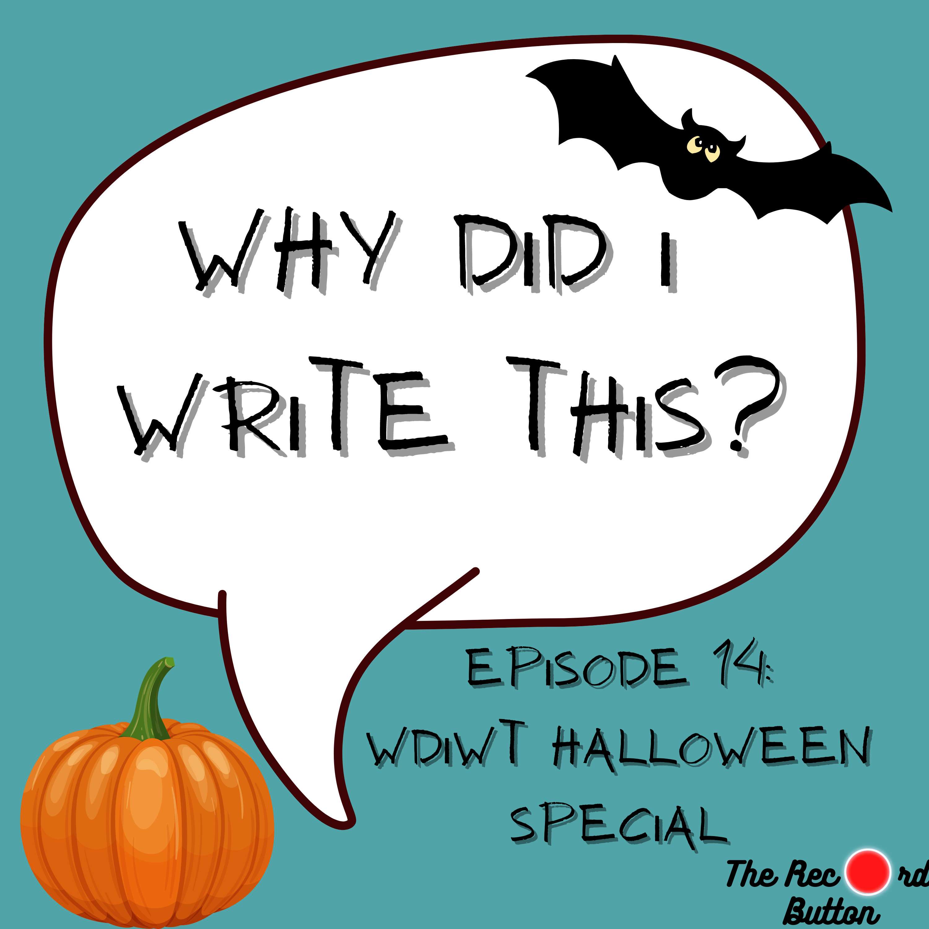 Episode 14: WDIWT Halloween Special