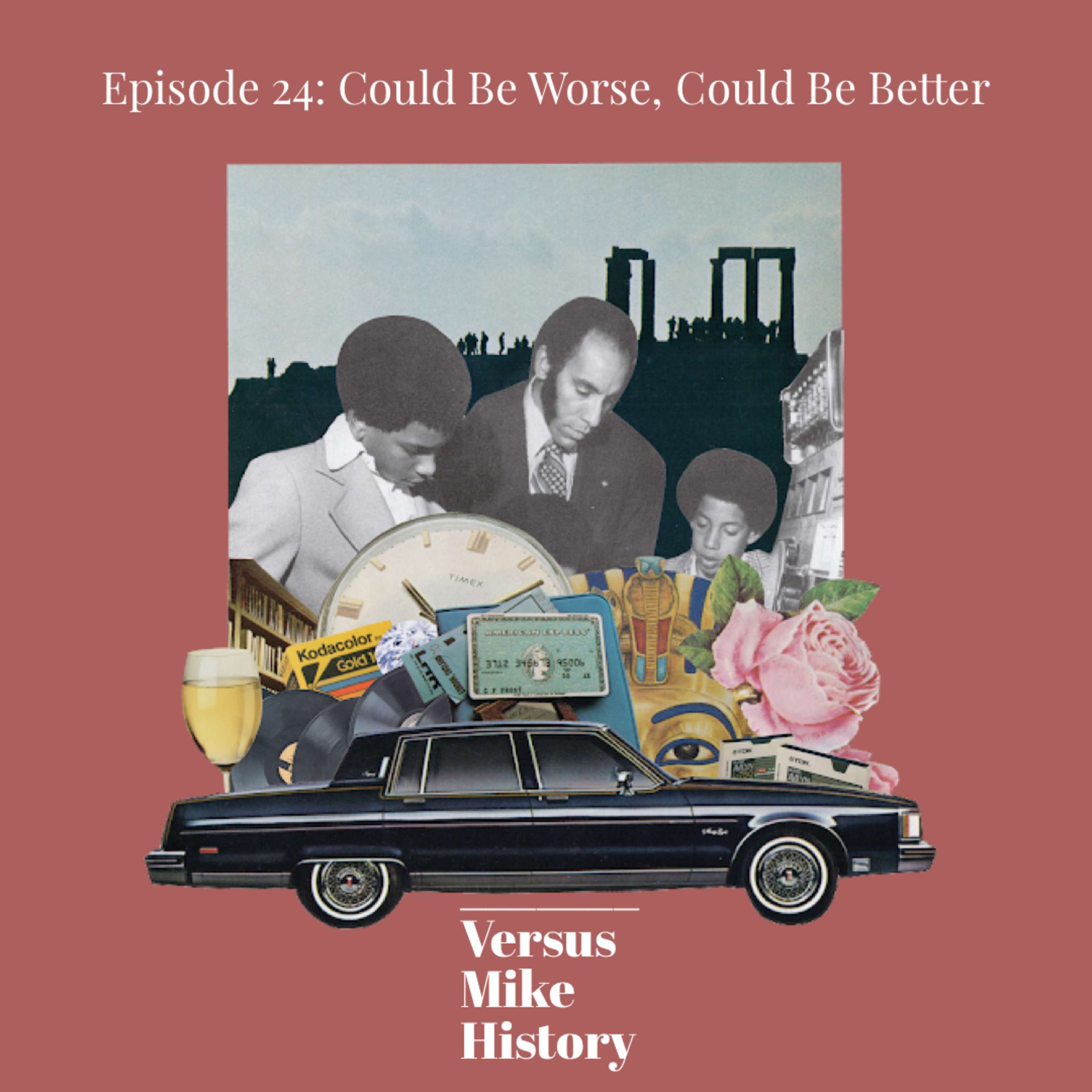 Episode 24: Could Be Worse, Could Be Better