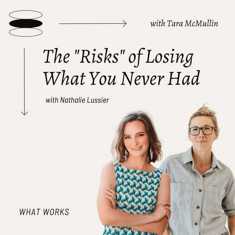 EP 422: The "Risks" of Losing What You Never Had with Nathalie Lussier