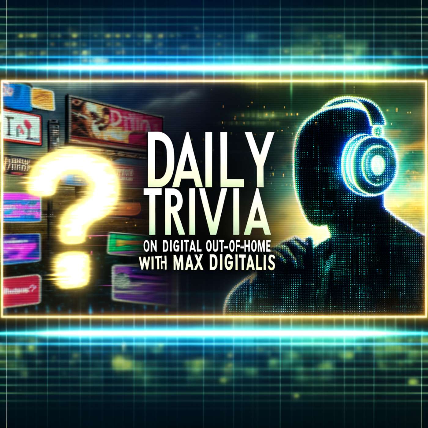 Daily Trivia on Digital Out-of-Home with Max Digitalis