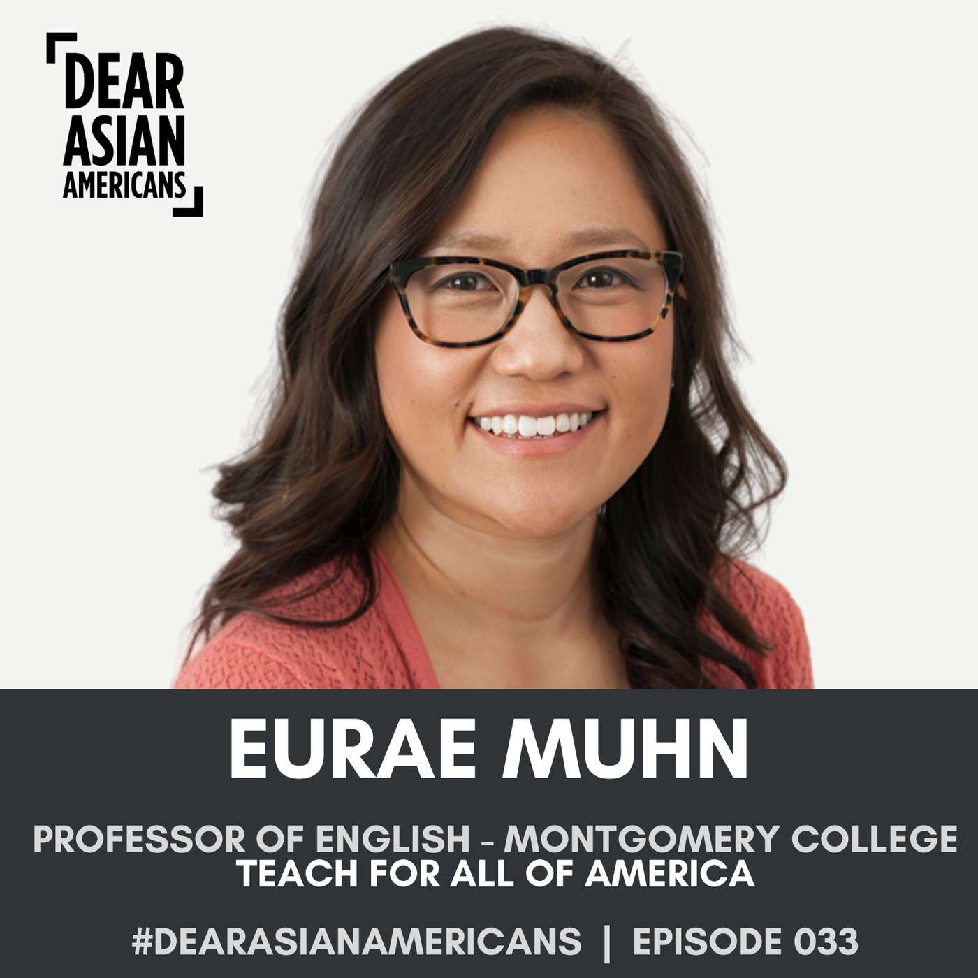 033 // Eurae Muhn // Associate Professor of English - Montgomery College // Teach for All of America episode artwork