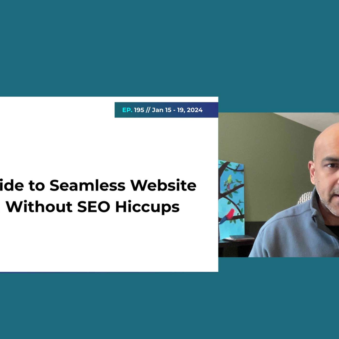 Ep195 - Google's Guide to Seamless Website Transition Without SEO Hiccups