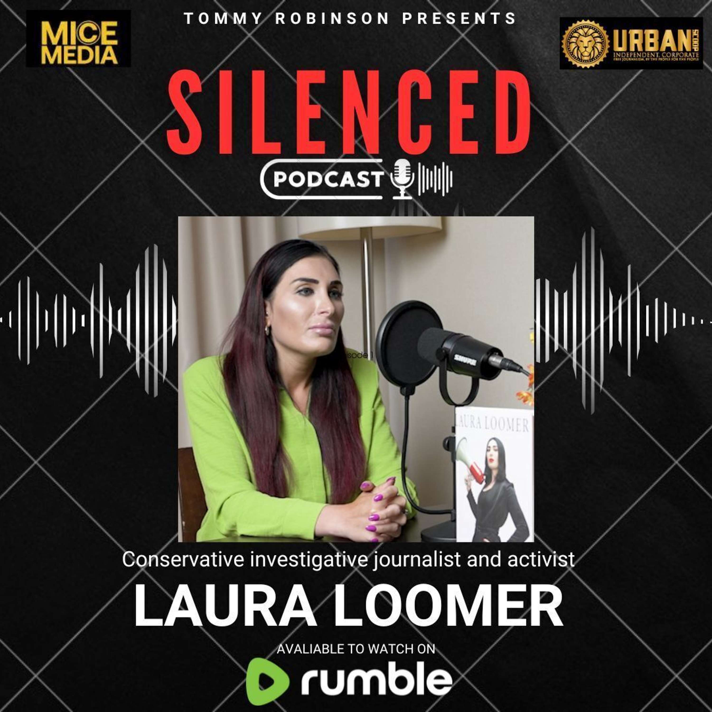 Episode 6 SILENCED with Tommy Robinson - Laura Loomer