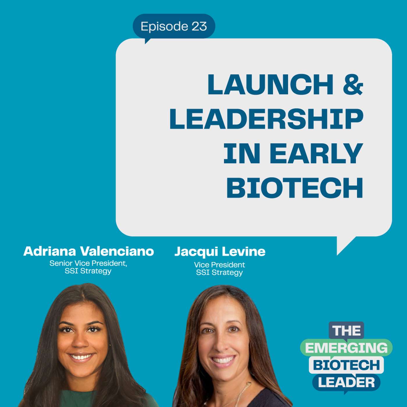 Launch & Leadership In Early Biotech - Adriana Valenciano and Jacqui Levine : 23