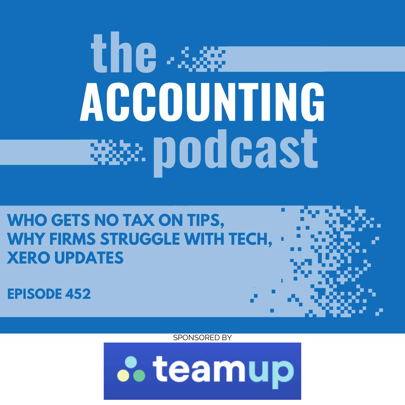 Who Gets No Tax on Tips, Why Firms Struggle With Tech, Xero Updates