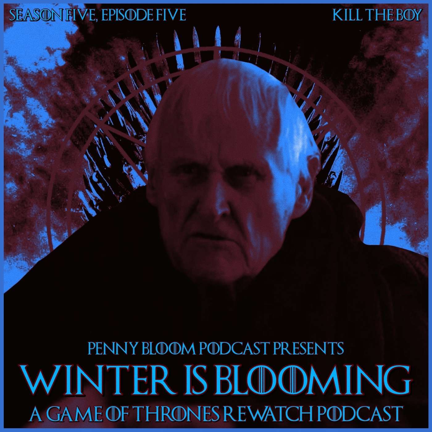 Winter is Blooming • Game of Thrones #505 • “Kill the Boy”