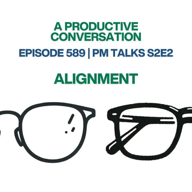 PM Talks S2E2: Alignment