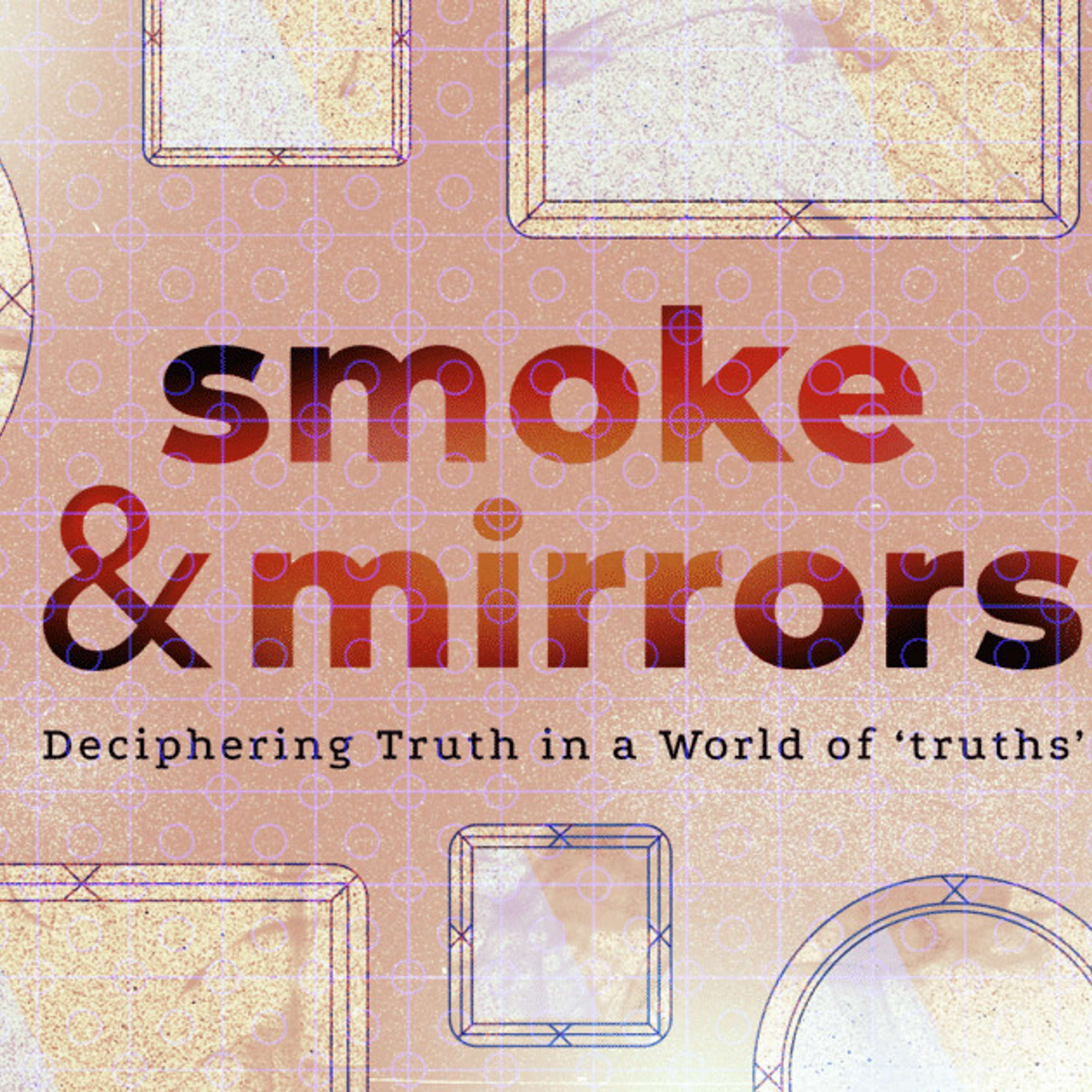 Smoke & Mirrors– Part 1: Fallen Mind – Intellectualism – Woodside Bible Church